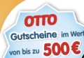 1.500x OTTO-Einkaufsgutschein von 50 bis 500 &euro;uro uvm.
