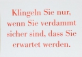 Klingeln Sie nur, wenn...