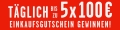 Täglich: 5x 100 &euro;uro-Einkaufsgutschein